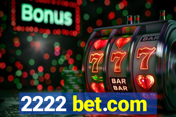 2222 bet.com